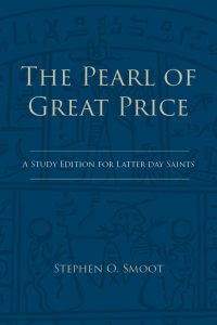 Cover of The Pearl of Great Price Study Edition by Stephen O. Smoot.